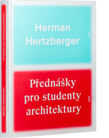 Herman Hertzberger: Přednášky pro studenty architektury (ukázka z knihy) 